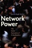 Network power : the social dynamics of globalization